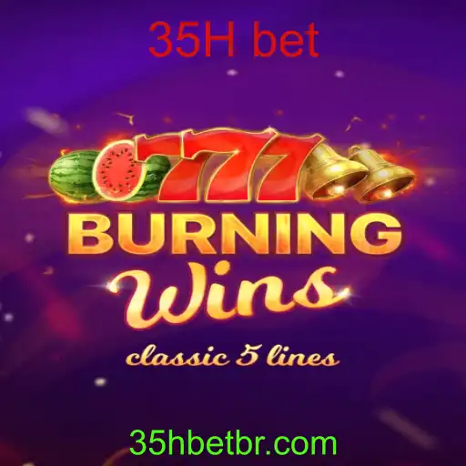 Explorando o Jogo Burning Wins e a Estratégia 35H Bet